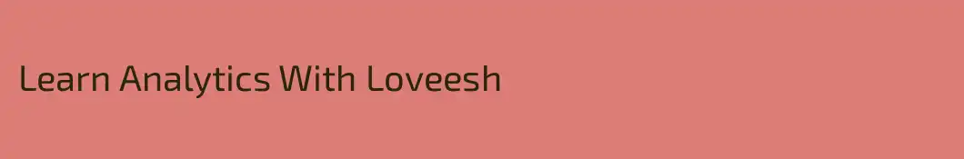 Learn Analytics With Loveesh